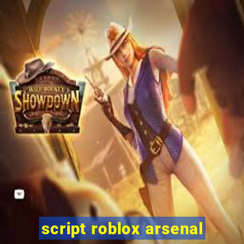 script roblox arsenal